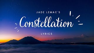 Jade LeMac  Constellations Lyrics [upl. by Toiboid]