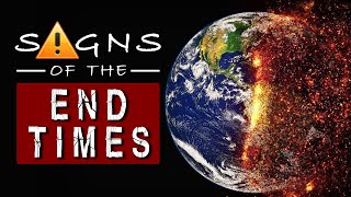 What are THE SIGNS of the END TIMES  Bible Prophecy [upl. by Aubree464]