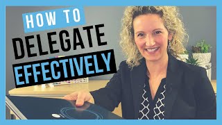 Delegate Effectively DELEGATION TIPS FOR SUCCESS [upl. by Boeschen934]