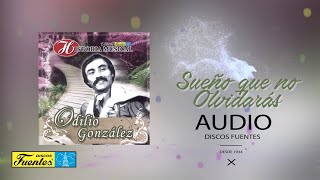 Sueño que no olvidaras  Odilio Gonzalez  Discos Fuentes [upl. by Aekan455]