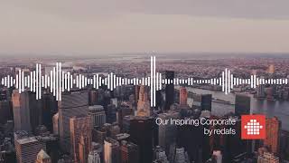 Our Inspiring Corporate Free Download Background Music [upl. by Azilanna]