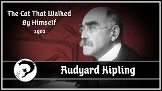 The Cat That Walked By Himself by Rudyard Kipling  Classic Short Story Audiobook [upl. by Duffie28]