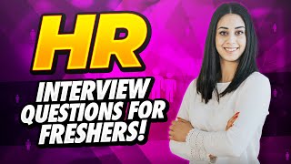 HR Interview Questions for FRESHERS [upl. by Gensmer767]