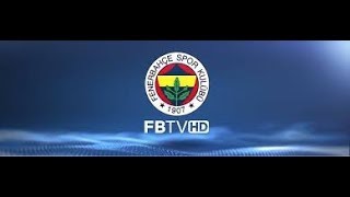 FENERBAHÇE TV  Canlı Yayın ᴴᴰ [upl. by Suzzy434]