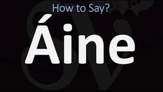 How to Pronounce Áine CORRECTLY [upl. by April557]