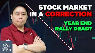 Stock Market in a Correction Year End Rally Dead [upl. by Lotte721]