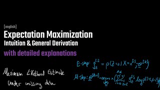 Expectation Maximization Algorithm  Intuition amp General Derivation [upl. by Oirevas652]