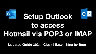 Setup Outlook to access Hotmail via POP3 or IMAP  2021  Step by Step Guide [upl. by Elita189]