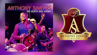 Anthony Santos Me gusta esa Vaina [upl. by Vic612]