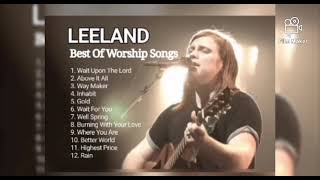 LEELAND  The Best Worship Songs  Christian Worship Songs [upl. by Eillit]