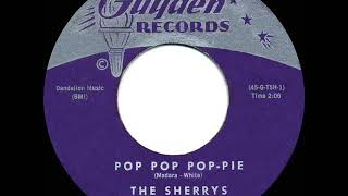 1962 HITS ARCHIVE Pop Pop PopPie  Sherrys [upl. by Haggai]