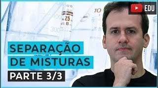 8 Separação de Misturas 33 Química Geral [upl. by Comras305]