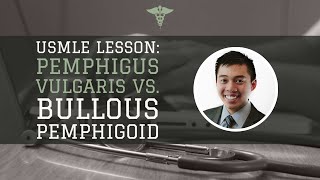 USMLE Lesson Pemphigus Vulgaris vs Bullous Pemphigoid [upl. by Christabel]