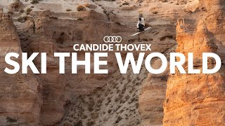 Candide Thovex  SKI THE WORLD [upl. by Pietro]