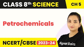 Petrochemicals  Coal and Petroleum  Class 8 Science [upl. by Saref]