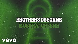 Brothers Osborne  Muskrat Greene Official Audio Video [upl. by Nauqas671]