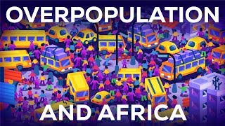 Overpopulation amp Africa [upl. by Ennaeel]