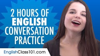 2 Hours of English Conversation Practice  Improve Speaking Skills [upl. by Salohcim]