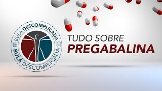 Bula descomplicada  Tudo sobre pregabalina Dorene Insit Limiar Lyrica PrebictalPrefiss [upl. by Biles]