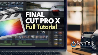 Final Cut Pro X  FULL TUTORIAL [upl. by Teferi]