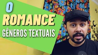 O que é o ROMANCE na literatura  Gêneros textuais 9 [upl. by Alec]