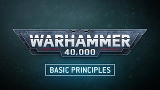 Learn to Play Warhammer 40000 – Basic Principles [upl. by Anwahs828]