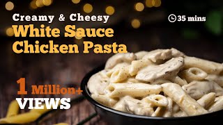 White Sauce Chicken Pasta Recipe  Creamy amp Cheesy White Sauce Pasta  Chicken Alfredo Pasta [upl. by Nanny]