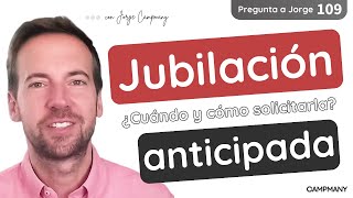 JUBILACIÓN ANTICIPADA ¿Cuándo y cómo solicitarla 1️⃣0️⃣9️⃣ [upl. by Lichter785]