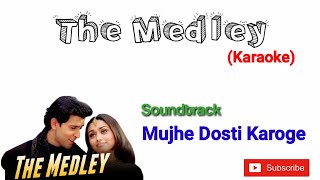 The Medley Karaoke  Mujhse Dosti Karoge  Hritikh Roshan Kareena Kapoor amp Rani Mukherjee [upl. by Clerk67]