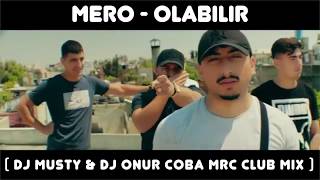 Mero  Olabilir DJ Musty amp DJ Onur Coba MRC Club MiX [upl. by Isis534]