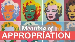 The Meaning of Appropriation in Art  Art Terms  LittleArtTalks [upl. by Vidovik]