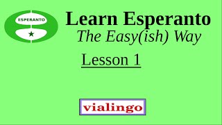 Learn Esperanto The Easyish Way Lesson 1 [upl. by Colp]