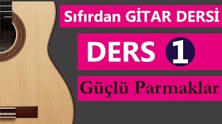 SIFIRDAN GİTAR DERSİ 1 50 DERS Gitar Nasıl Çalınır [upl. by Willy]