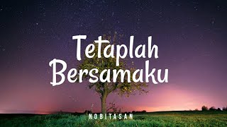 Nobitasan  Tetaplah Bersamaku Lyric [upl. by Aeresed434]