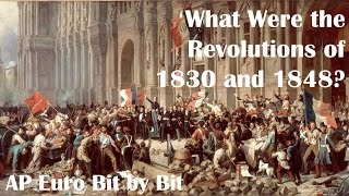 What Were the Revolutions of 1830 and 1848 AP Euro Bit by Bit 30 [upl. by Elik]