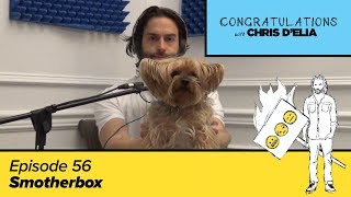 Congratulations Podcast w Chris DElia  EP56  Smotherbox [upl. by Guod]