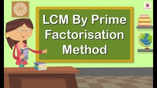 LCM by Prime Factorisation Method  Mathematics Grade 4  Periwinkle [upl. by Aicelet]