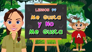 Spanish for Kids  Me gusta and no me gusta  Spanish Grammar  Spanish Safari L99 [upl. by Mahau236]