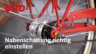 Die Nabenschaltung beim Fahrrad richtig einstellen  OTTO Fahrradexperte [upl. by Kciredor]