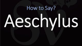 How to Pronounce Aeschylus CORRECTLY [upl. by Yemrots]