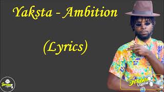 Yaksta ambition  lyrics [upl. by Katherin532]