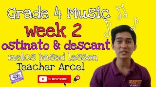 GRADE 4 MUSIC Quarter 4 Week 3 OSTINATO AT DESCANT [upl. by Broeder712]