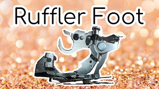 How to Attach and Use a Ruffler Foot Attachment [upl. by Gromme]