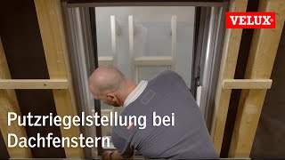 Erklärung der Putzriegelstellung bei einem VELUX Dachfenster [upl. by Derreg]