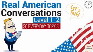 Real American English Conversations  24 Daily Topics Level 12  Part 1 [upl. by Eastman]