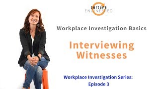 Workplace Investigation Basics 3  Interviewing witnesses [upl. by Valida]