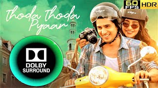 Thoda Thoda Pyaar 60FPS DOLBY SURROUND Sidharth MalhotraNeha SharmaStebin Ben ⬇️ FROM WEBSITE👇 [upl. by Tatianas]