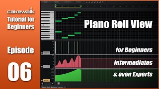 Cakewalk Tutorial E06 • Cakewalk Piano Roll View [upl. by Piks]