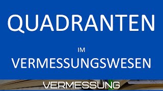 Quadranten in der Vermessungstechnik  Nutzen bei der Bestimmung von Richtungswinkeln [upl. by Rew]