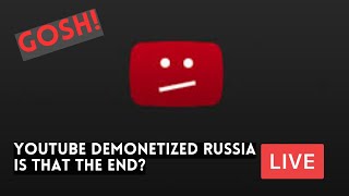 YouTube DEMONETIZED Russia Is This The END Live [upl. by Farant]